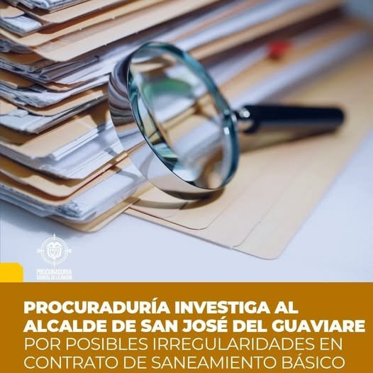 #sanjosedelguaviare | La Procuraduría abrió investigación disciplinaria contra el alcalde de San