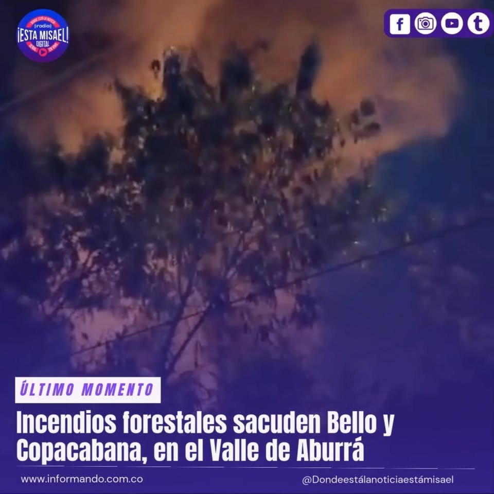Incendios forestales sacuden Bello y Copacabana, en el Valle de Aburrá. El