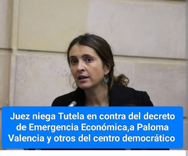 #ULTIMAHORA Juez niega tutela contra la emergencia económica: otro revés para una
