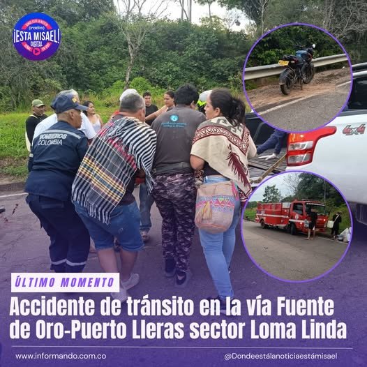 Accidente de tránsito en la vía Fuente de Oro-Puerto Lleras sector Loma