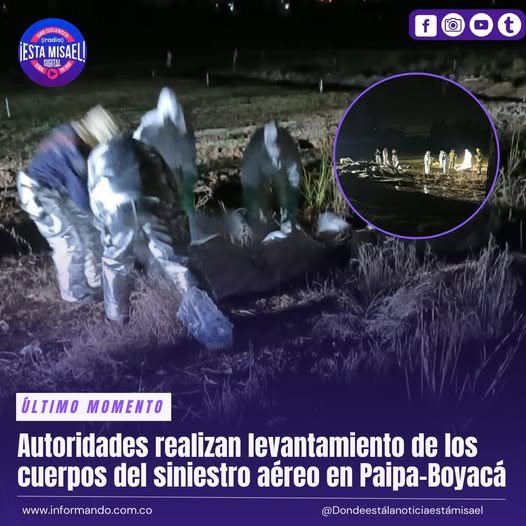 Autoridades realizan levantamiento de los cuerpos del siniestro aéreo en Paipa-Boyacá Las
