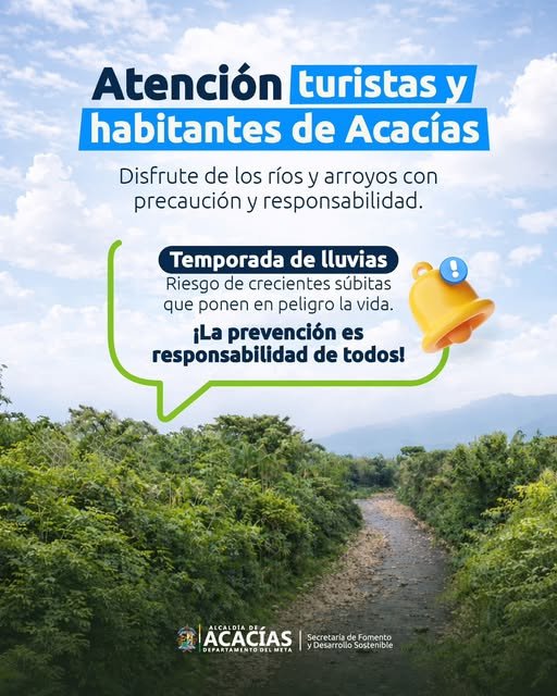 ¡NO BAJAR LA GUARDIA EN LOS RÍOS DE ACACÍAS! La Alcaldía Municipal,