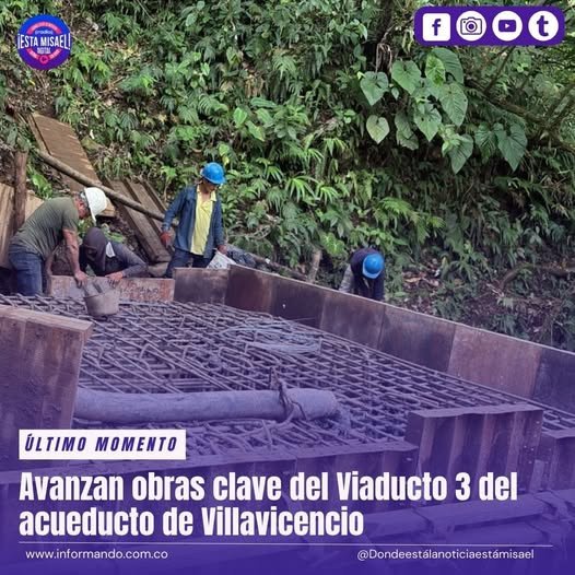 Avanzan obras clave del Viaducto 3 del acueducto de Villavicencio. La Empresa